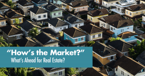 Whats ahead for real estate